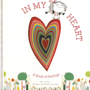 IN MY HEART: A BOOK OF FEELINGS